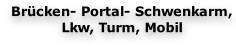 Brücken- Portal- Schwenkarm, Lkw, Turm, Mobil